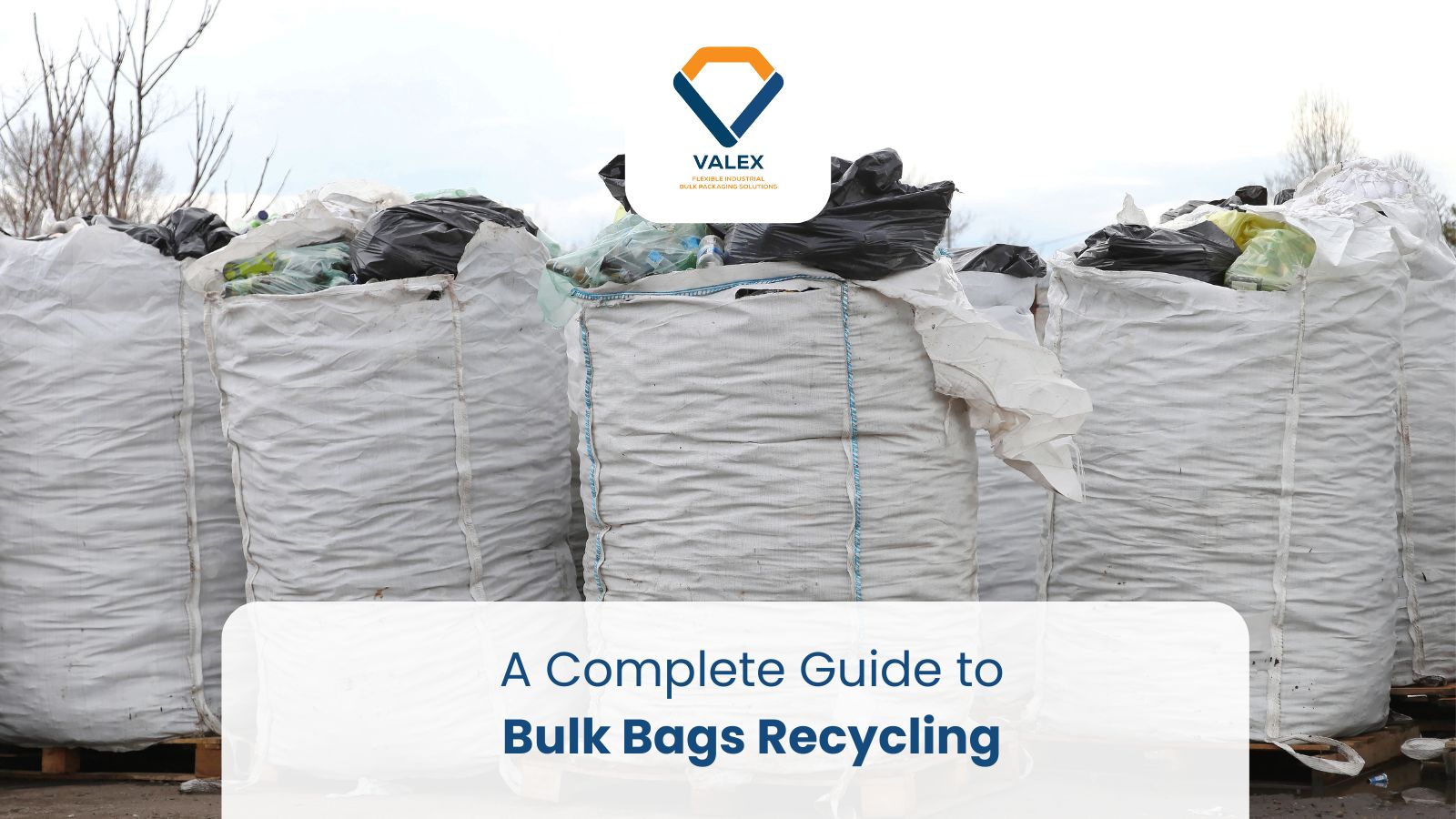 A Complete Guide to Bulk Bags Recycling