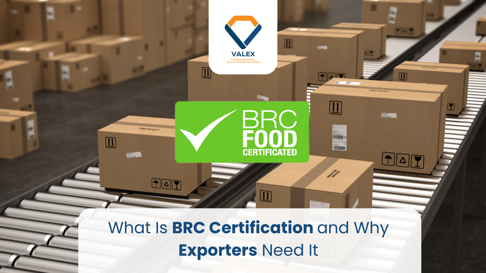 What Is BRC Certification and Why Every Exporter Needs It