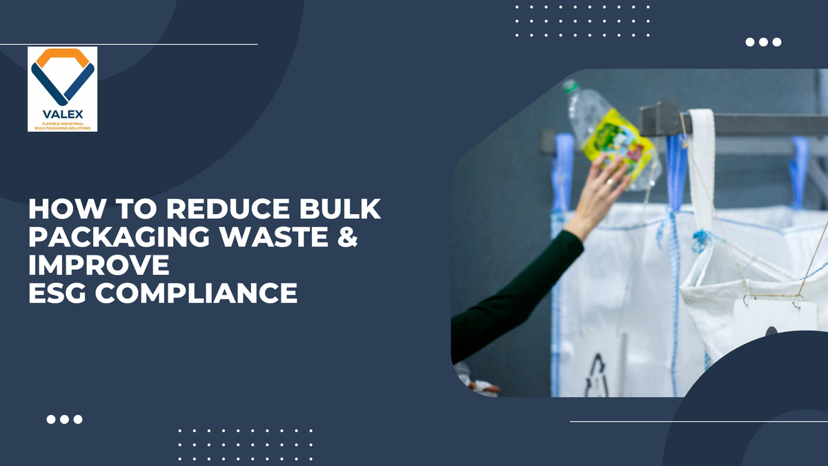 How to Reduce Bulk Packaging Waste & Improve ESG Compliance