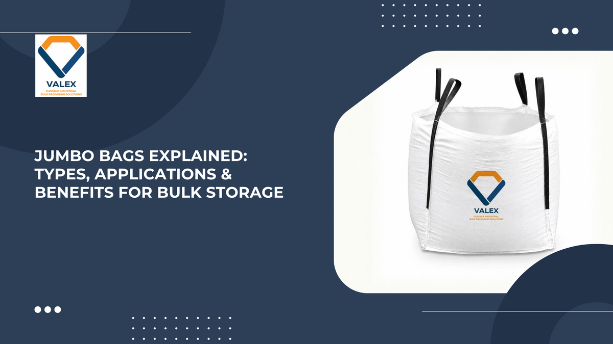 Jumbo Bags Explained: Types, Applications