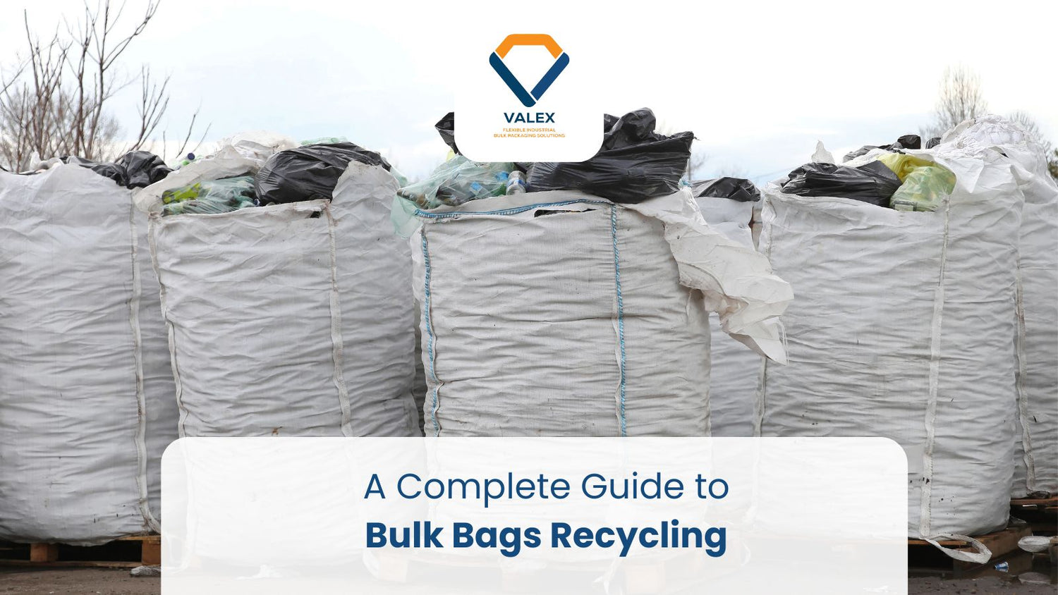 A Complete Guide to Bulk Bags Recycling
